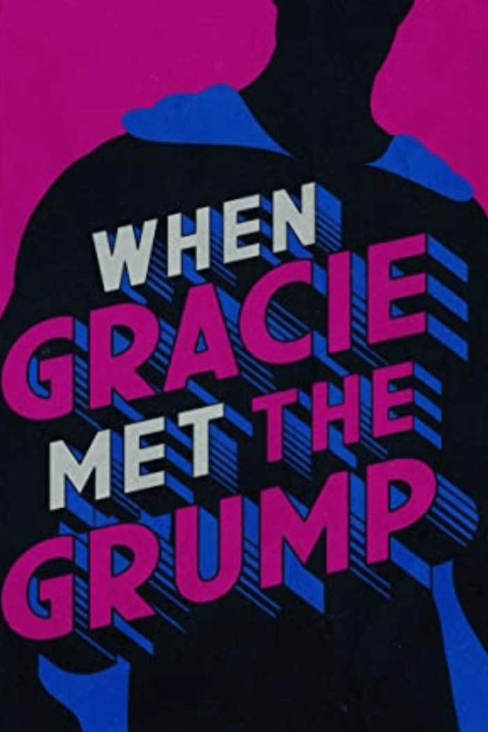 When Gracie Met the Grump: Slow Burn Fantasy Romance Goodness